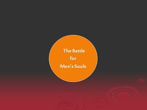 The Battle for Men's Souls