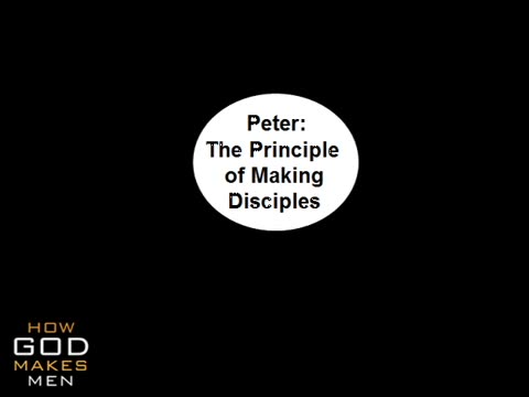 Peter: The Principle of Making Disciples