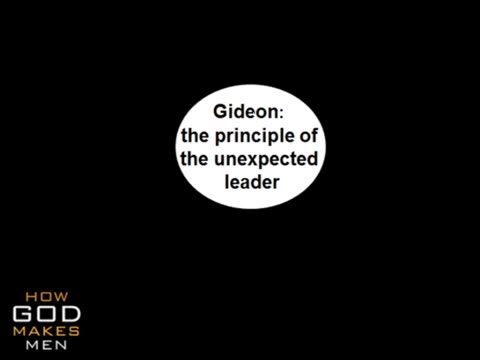 Gideon: The Principle of the Unexpected Leader
