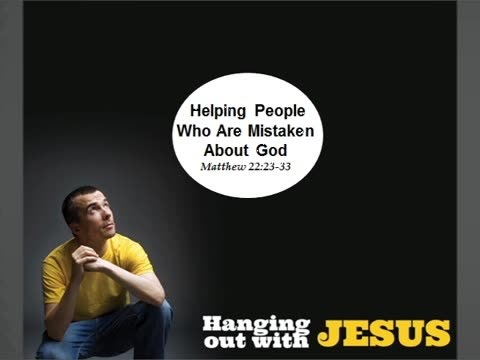 Helping People Who Are Mistaken About God