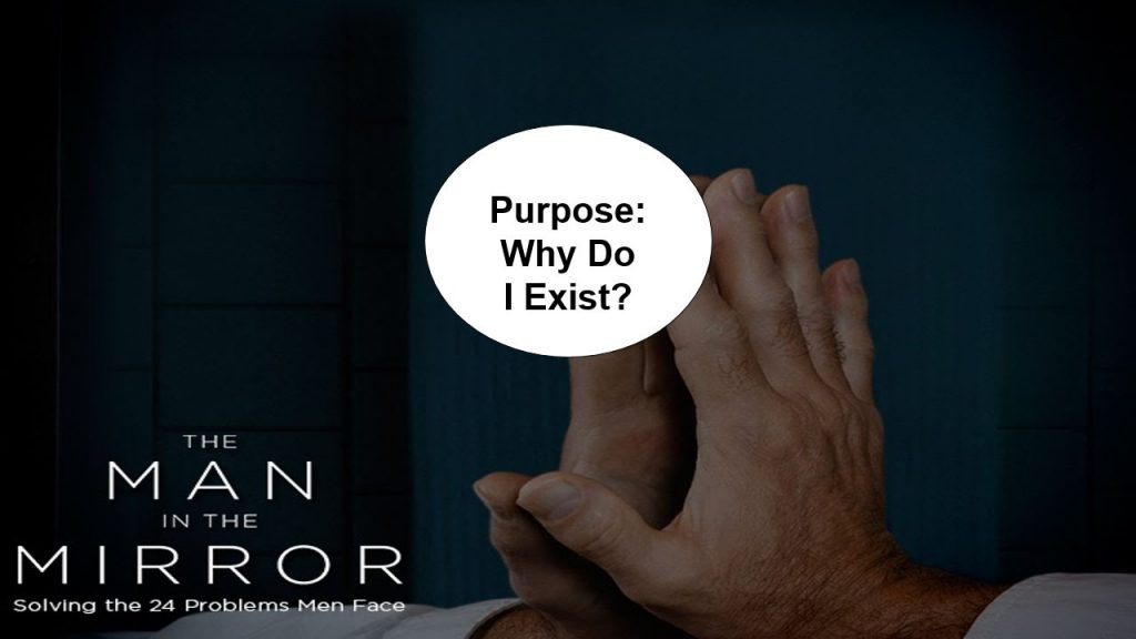 Purpose: Why Do I Exist?
