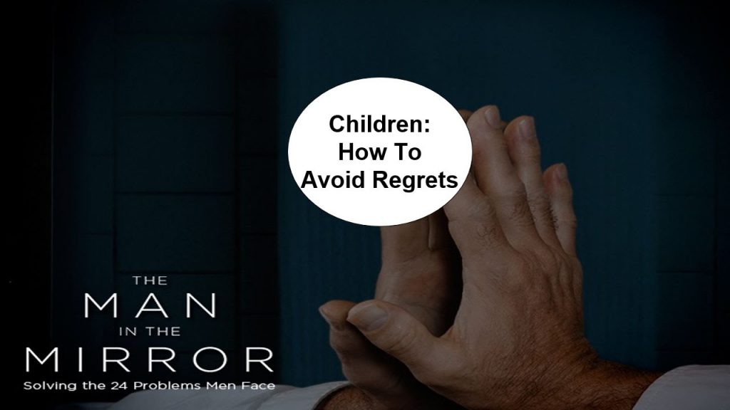 Children: How to Avoid Regrets