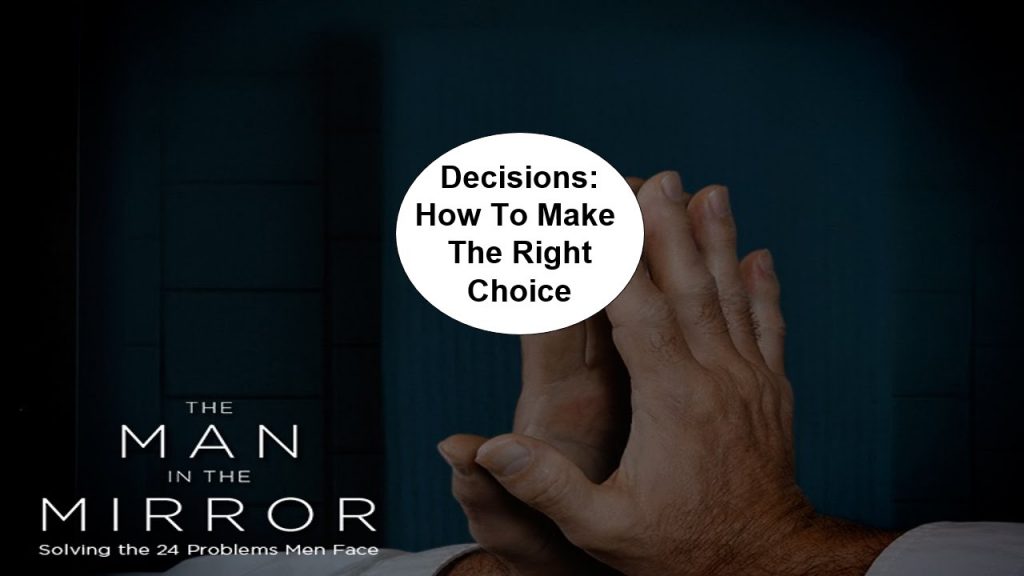 Decisions: How To Make The Right Choice