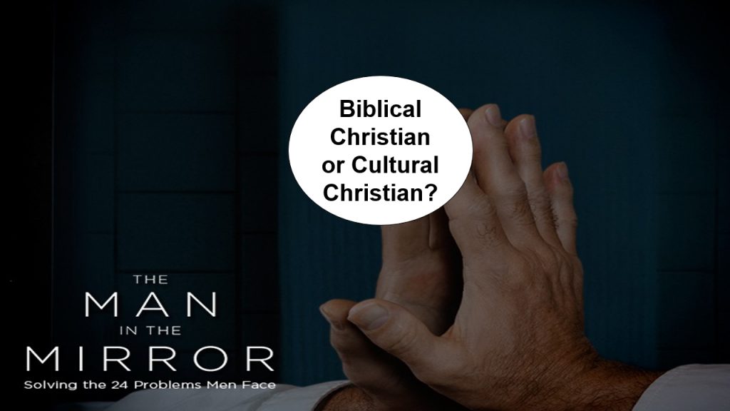 Biblical Christian or Cultural Christian?