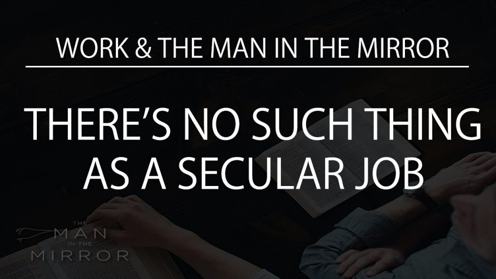 There’s No Such Thing as a Secular Job