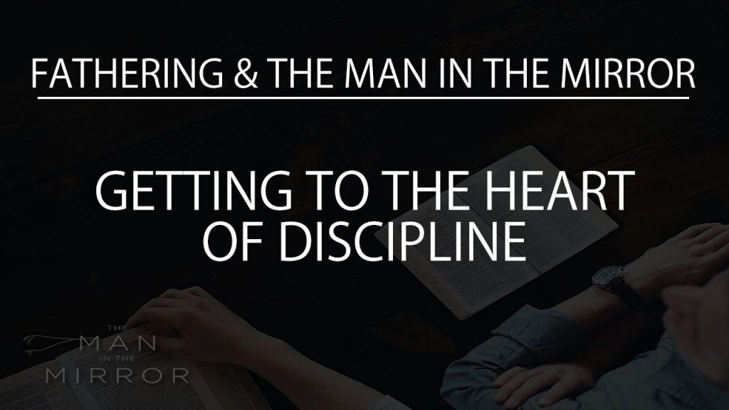 Getting to the Heart of Discipline