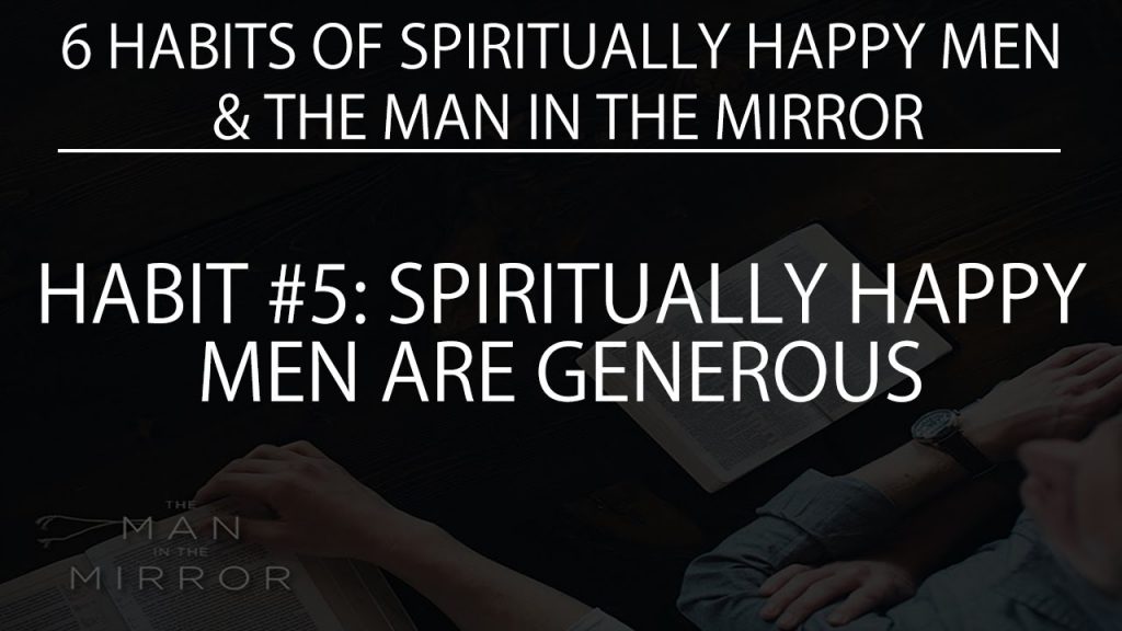 Habit #5: Spiritually Happy Men Are Generous