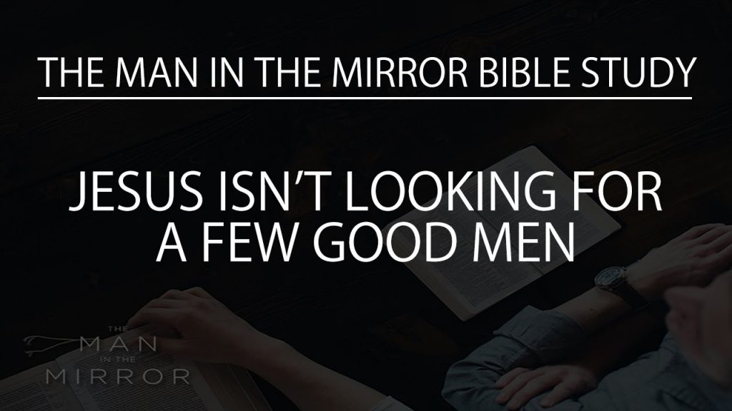 Jesus Isn't Looking for a Few Good Men