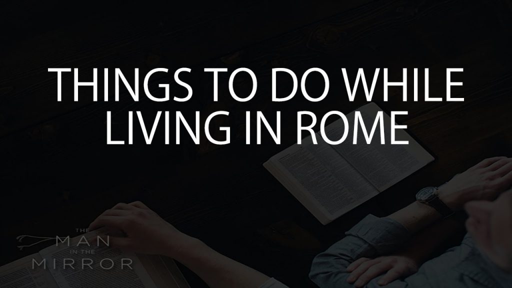 Things To Do While Living In Rome