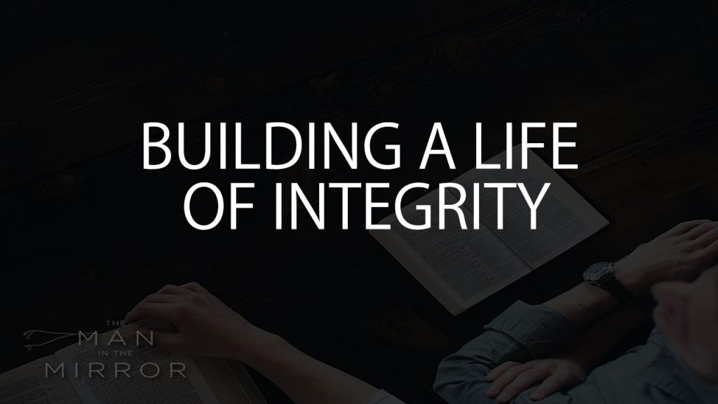 Building a Life of Integrity