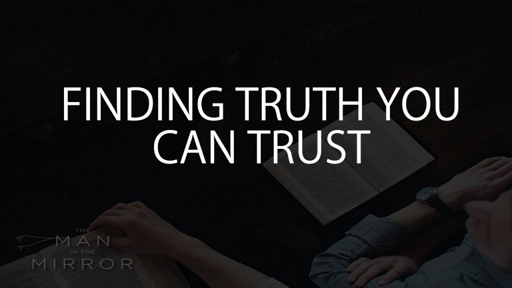 Finding Truth You Can Trust