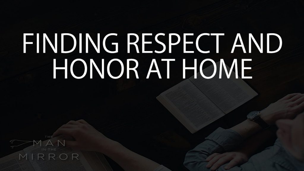 Finding Respect and Honor at Home