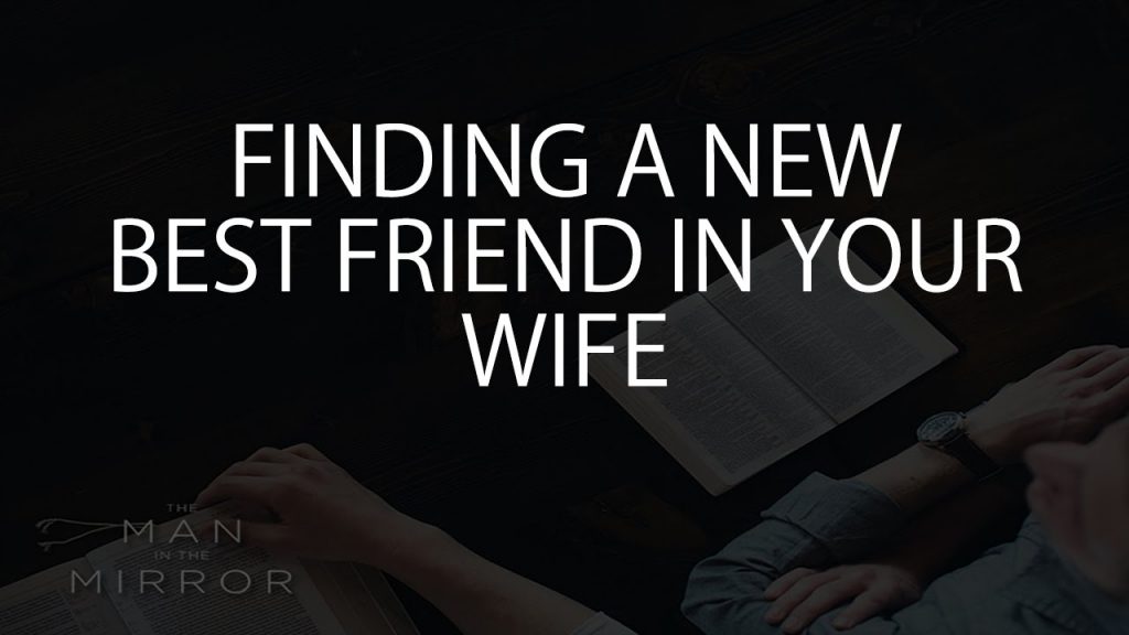 Finding a New Best Friend in Your Wife