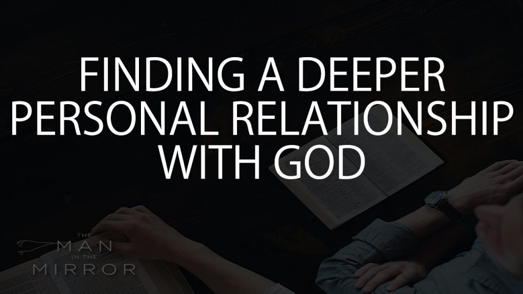 Finding a Deeper Personal Relationship with God