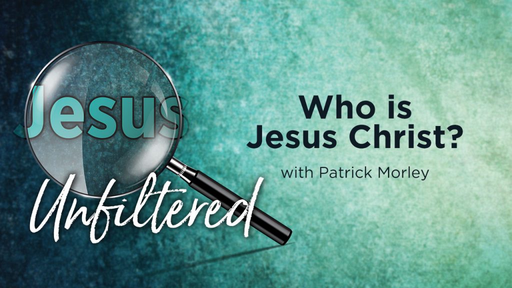 Who is Jesus Christ? [Patrick Morley]