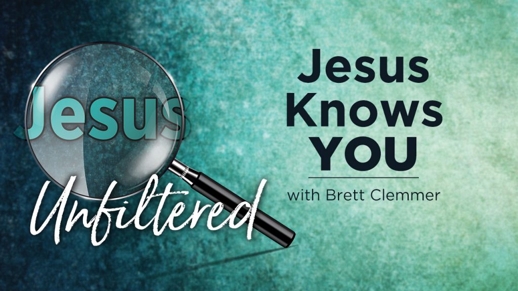 Jesus Knows You [Brett Clemmer]