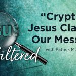 "Cryptic" Jesus Clarifies Our Message