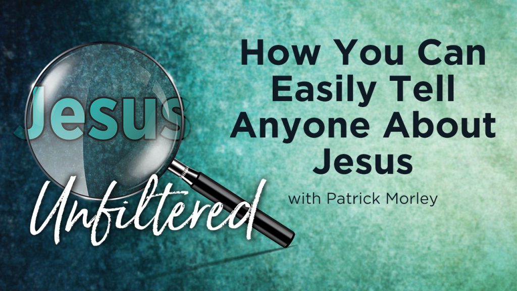How You Can Easily Tell Anyone About Jesus [Patrick Morley]