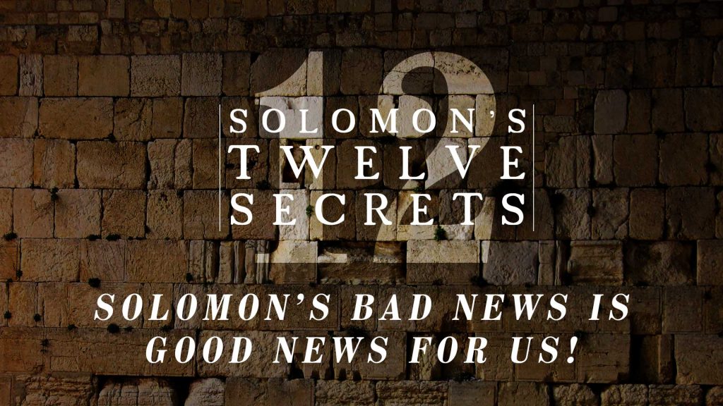 Solomon’s Bad News Is Good News For Us!