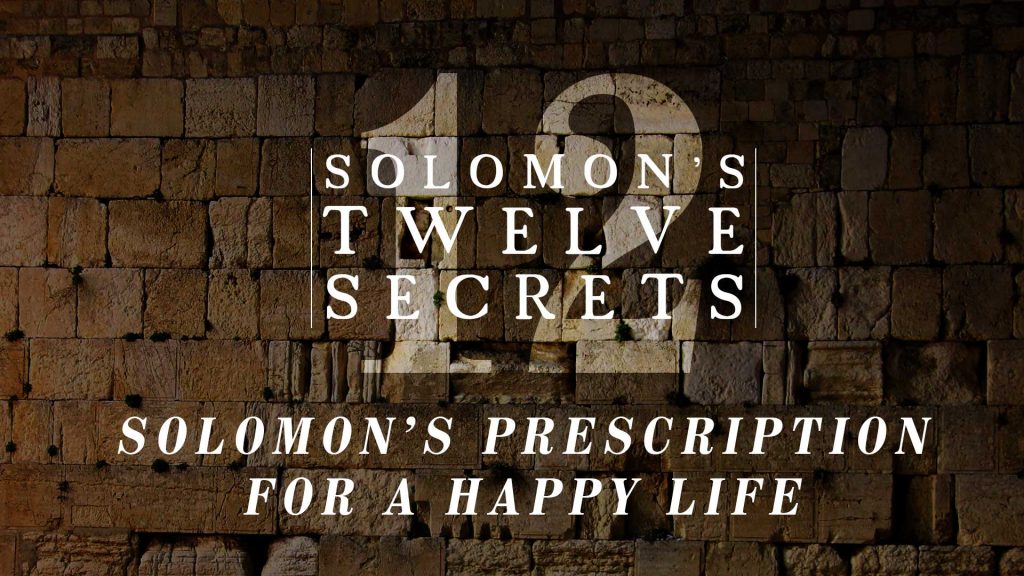 Solomon’s Prescription For a Happy Life