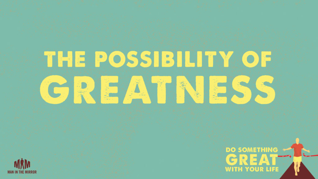 The Possibility of Greatness