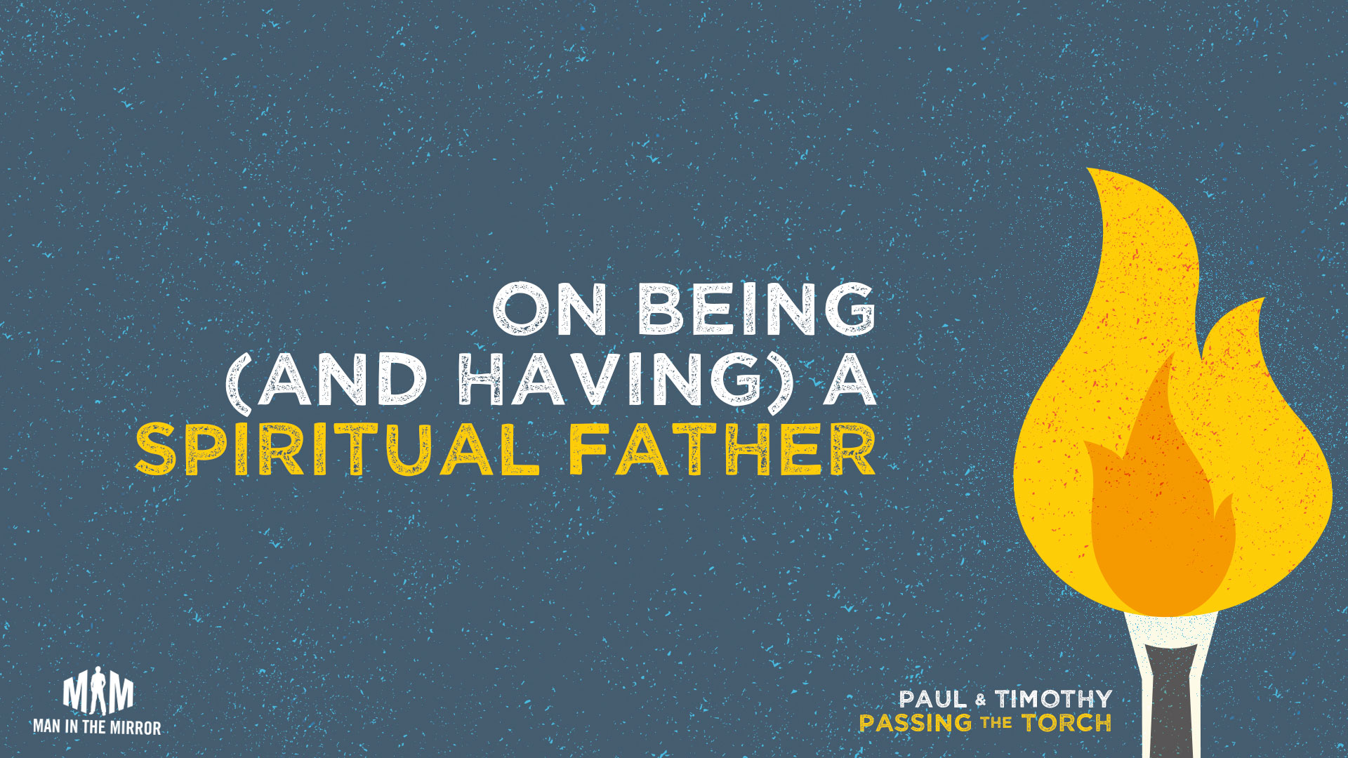 On Being and Having A Spiritual Father Man In The Mirror Bible Study