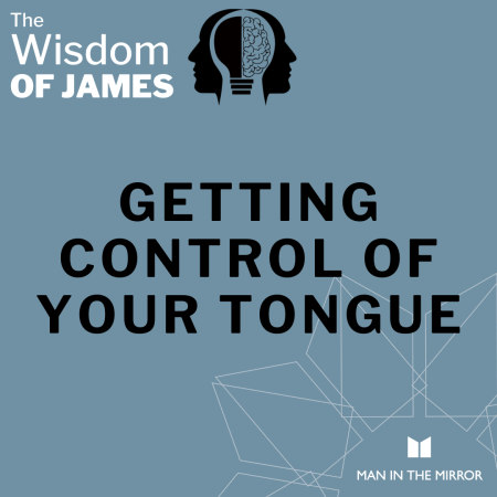 Getting Control of Your Tongue