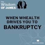 When Wealth Drives You to Bankruptcy