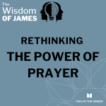 Rethinking the Power of Prayer