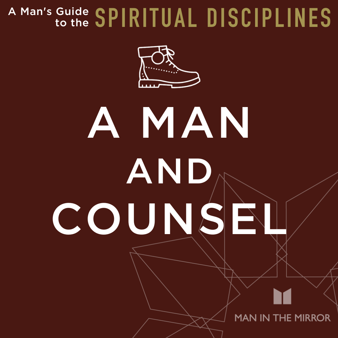 A Man and Counsel (Spiritual Disciplines, E7)