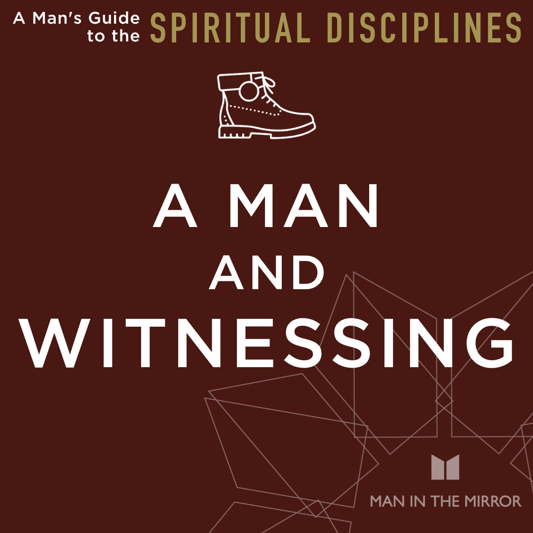 A Man and Witnessing (Spiritual Disciplines, E12)