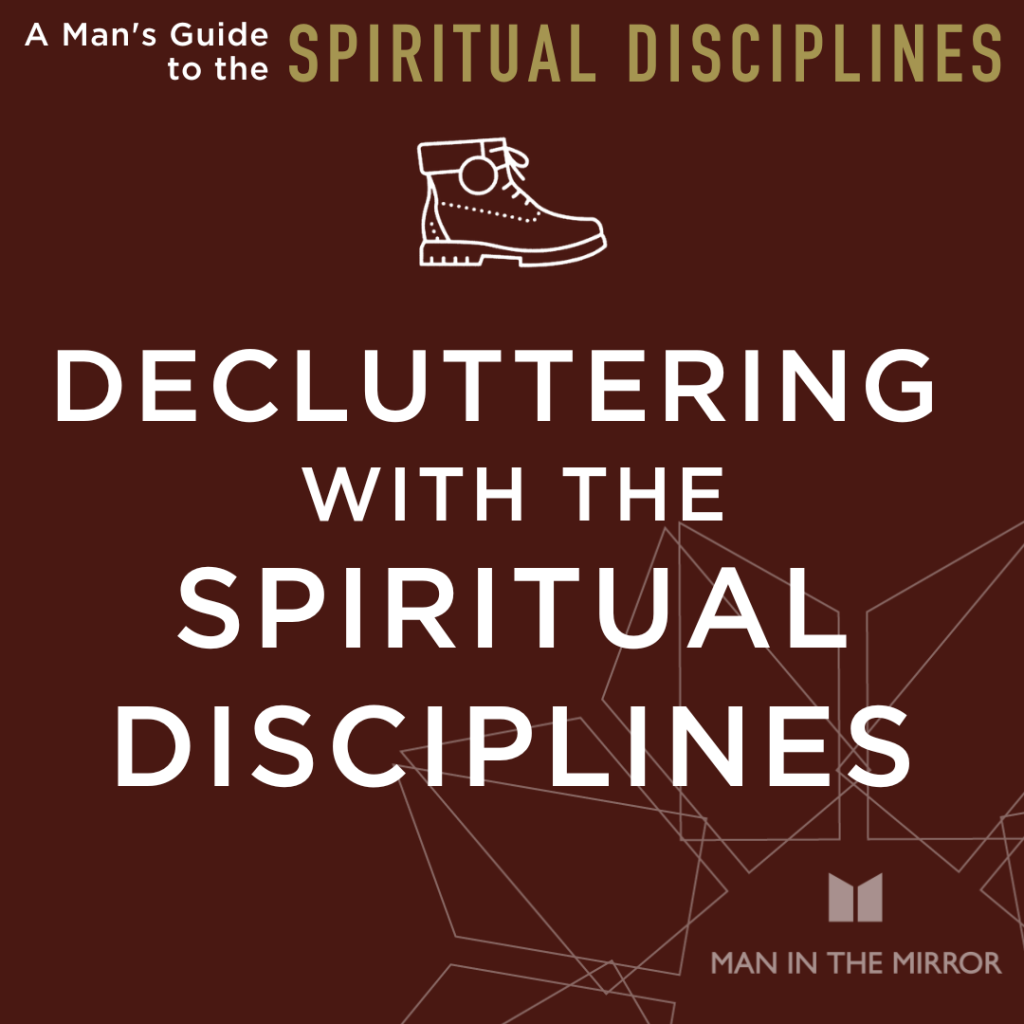 Decluttering with the Spiritual Disciplines