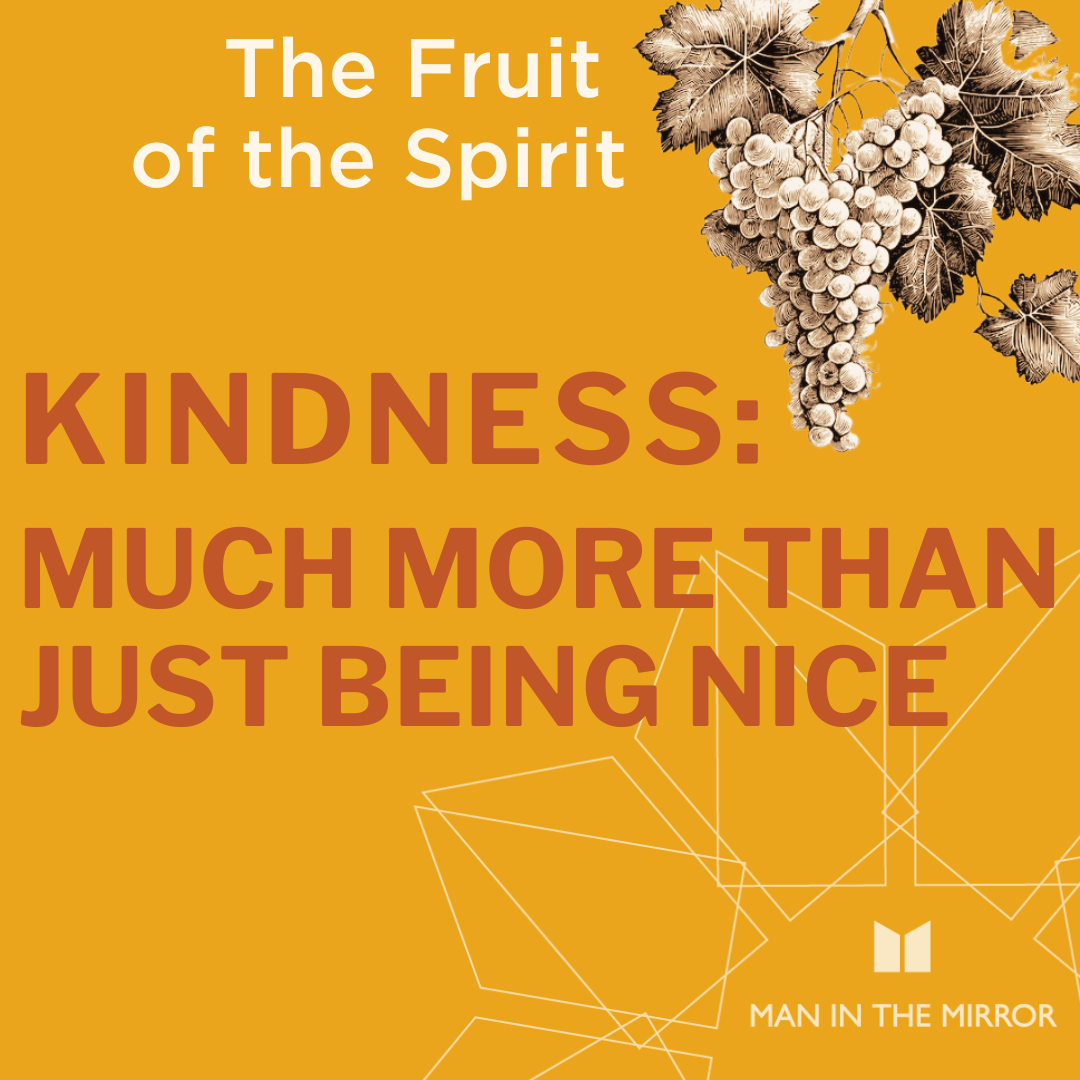 Kindness: Much More than Just Being Nice (Fruit of the Spirit, E5)