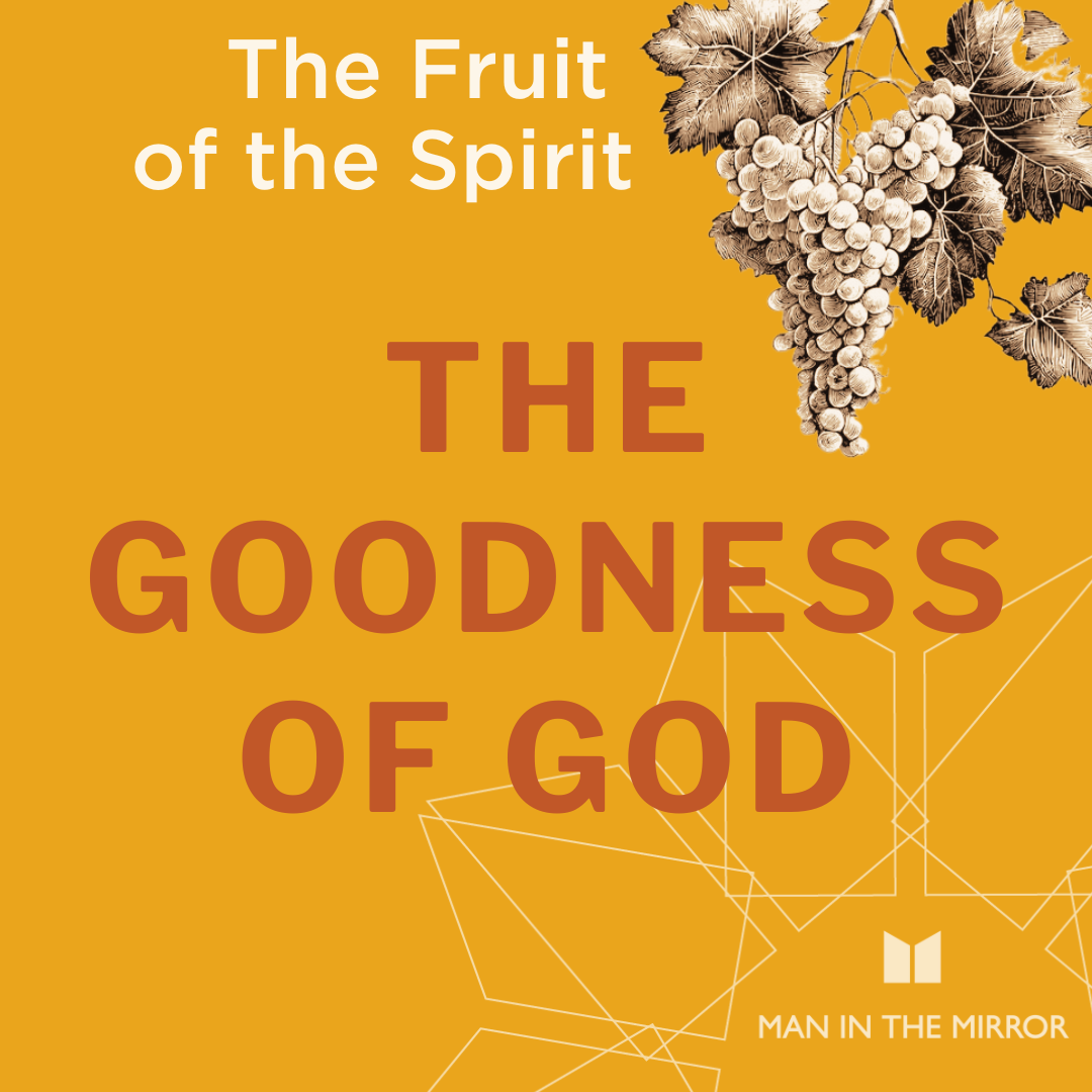 The Goodness of God (Fruit of the Spirit, E6)