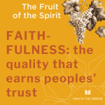 Faithfulness: the quality that earns peoples' trust