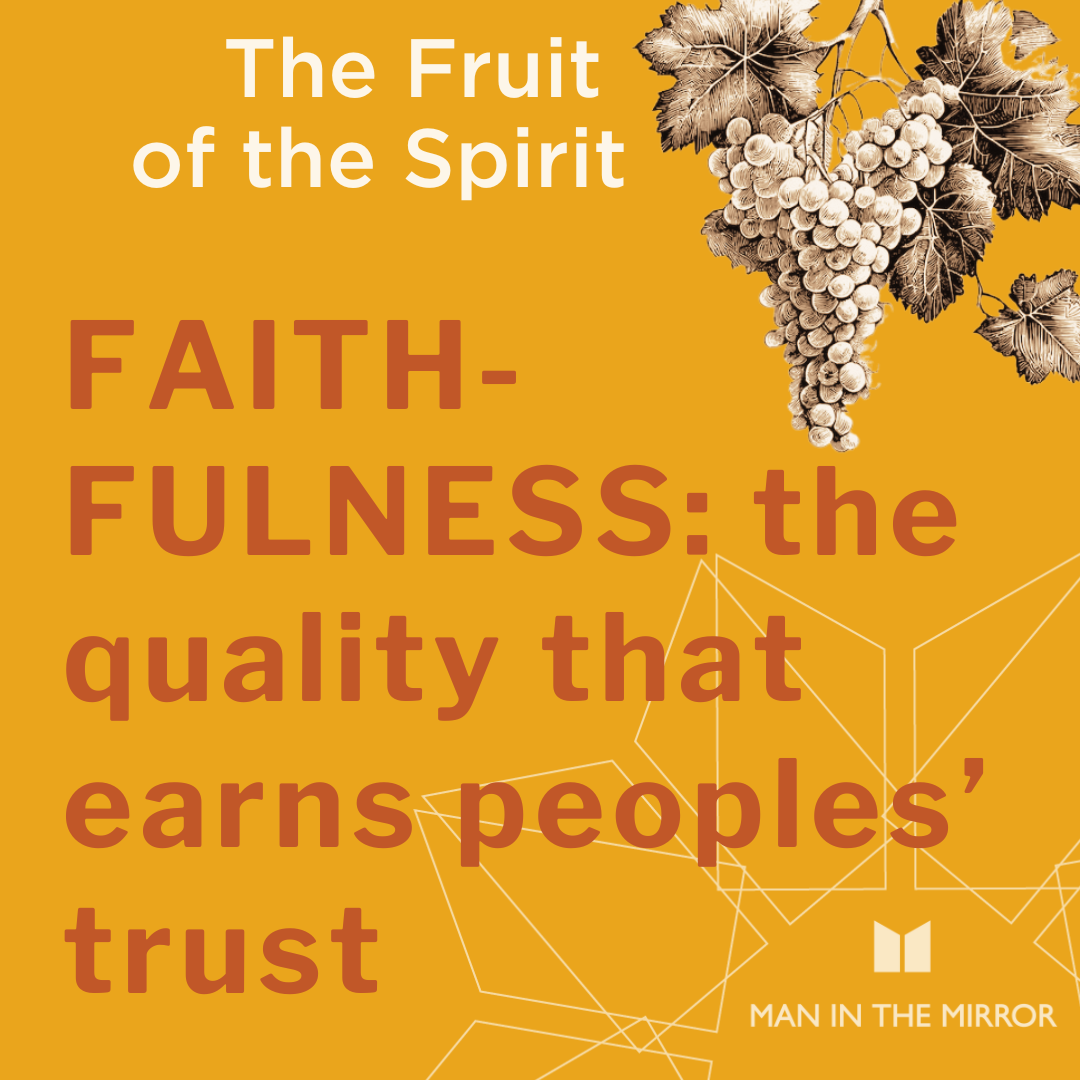 Faithfulness: The Quality that Earns Peoples’ Trust (Spiritual Disciplines, E7)